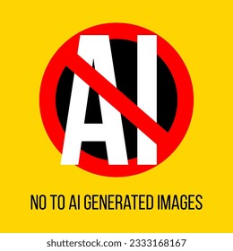 No to AI-Generated Images yellow sign. Anti Ai sign. Protest against AI. Vector illustration