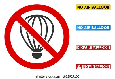 No Air Balloon sign with phrases in rectangle frames. Illustration style is a flat iconic symbol inside red crossed circle on a white background. Simple No Air Balloon vector sign, designed for rules,