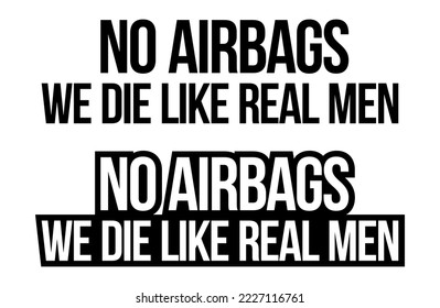 Sin Airbags Morimos Como Hombres Reales Logo Vector Car Decal Sticker, Símbolo Logotipo Deportivo.