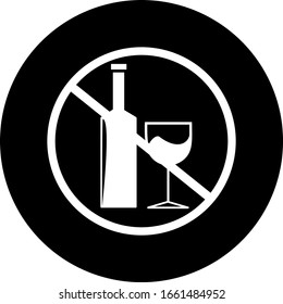 No alcohol drink in black circle icon. Warning label. Prohibition alcohol