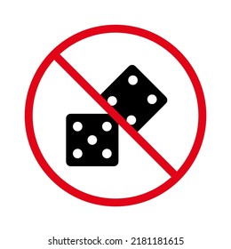 No Allowed Dice Play Sign. Backgammon Prohibited. Ban Black Two Dice Silhouette Icon. Forbidden Gambling Bet Pictogram. Play Cube Risk Red Stop Circle Symbol. Isolated Vector Illustration.