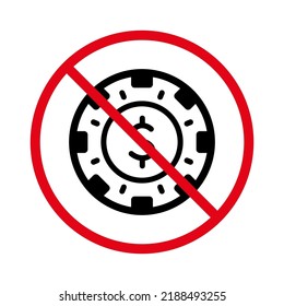 No Allowed Play Casino Sign. Forbidden Chip Poker Casino Roulette Pictogram. Gamble Game Ban Black Silhouette Icon. Prohibited Gambling Chip Red Stop Circle Symbol. Isolated Vector Illustration.