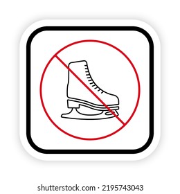 No Allowed Rink Area Recreation Sign. Ban Ice Skate Black Line Icon. Forbidden Figure Skating Pictogram. Ice Skate Winter Boot Prohibited. Skater Red Stop Symbol. Isolated Vector Illustration.