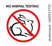 No animal testing sign with rabbit silhouette crossed out with red prohibition symbol promotes ethical product development and stands against cruelty towards animals in research and experimentation