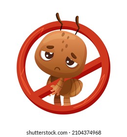 No ants prohibition sign with cute sad ant. Funny insect cartoon character vector illustration