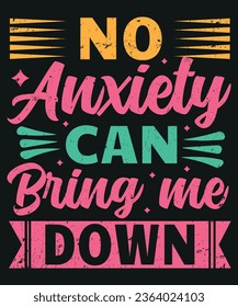No anxiety can bring me down