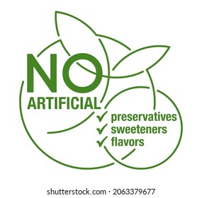 No artificial Preservatives, Sweeteners and Flavors - three options in one sticker for healthy products composition. Flat green vector pictogram