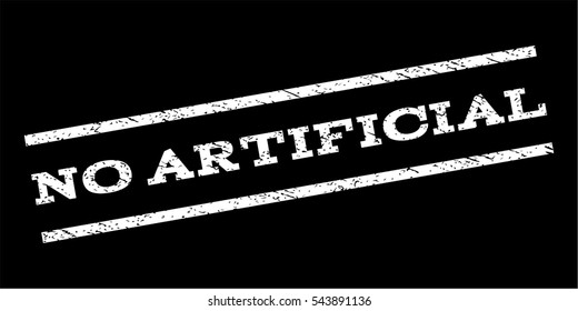 No Artificial watermark stamp. Text tag between parallel lines with grunge design style. Rubber seal stamp with dust texture. Vector white color ink imprint on a black background.