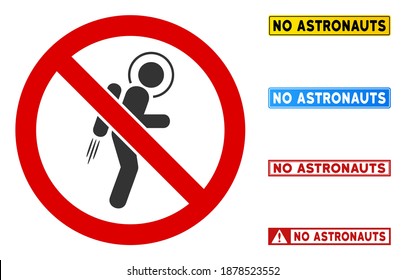 No Astronaut sign with badges in rectangle frames. Illustration style is a flat iconic symbol inside red crossed circle on a white background. Simple No Astronaut vector sign, designed for rules,