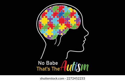 No Babe That's The Autism T-shirt Design Vector Illustratiion- Autism T-shirt Design Concept. All Designs Are Colorful And Created Using Ribbon, Puzzles, Love, Etc.Autism Background, Banner, Poster