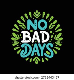 No Bad Days text graphic with sunburst typography