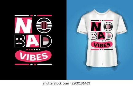 no bad vibes quotes motivational quotes typography t-shirt design