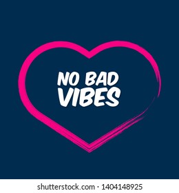 no bad vibes - T-shirt print, graphic for t-shirt. Slogan for t-shirt, poster, banner, postcard, flyer. Elements for design.Tee Design For Printing