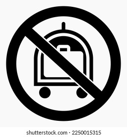 No baggage. Do not take luggage. Do not carry a suitcase. Vector icon.