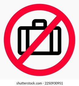 No baggage. Do not take luggage. Do not carry a suitcase. Vector icon.