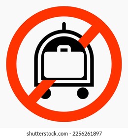 No baggage. Do not take luggage. Do not carry a suitcase. Vector icon.