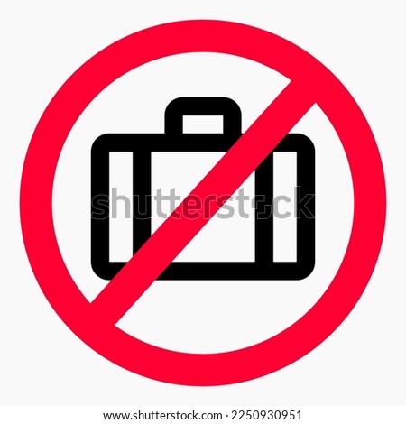 No baggage. Do not take luggage. Do not carry a suitcase. Vector icon.