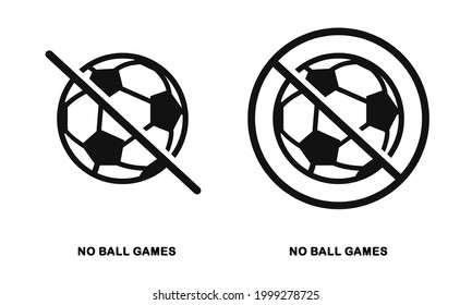 No ball games. Football forbidden and banned. Don't play soccer. Illustration vector