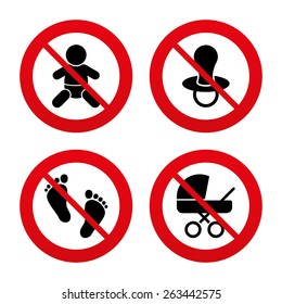 No, Ban or Stop signs. Baby infants icons. Toddler boy with diapers symbol. Buggy and dummy signs. Child pacifier and pram stroller. Child footprint step sign. Prohibition forbidden red symbols.