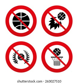 No, Ban or Stop signs. Basketball sport icons. Ball with basket and fireball signs. Laurel wreath symbol. Prohibition forbidden red symbols. Vector 