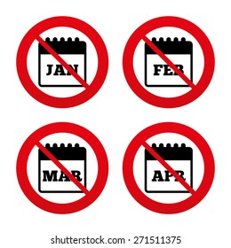 No, Ban or Stop signs. Calendar icons. January, February, March and April month symbols. Date or event reminder sign. Prohibition forbidden red symbols. Vector