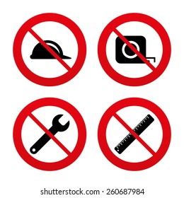 No, Ban or Stop signs. Construction helmet and wrench key tool icons. Ruler and tape measure roulette sign symbols. Prohibition forbidden red symbols. Vector