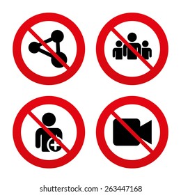 No, Ban or Stop signs. Group of people and share icons. Add user and video camera symbols. Communication signs. Prohibition forbidden red symbols. Vector 