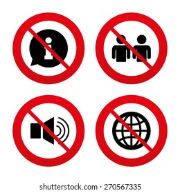 No, Ban or Stop signs. Information sign. Group of people and speaker volume symbols. Internet globe sign. Communication icons. Prohibition forbidden red symbols. Vector