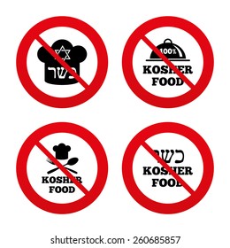 No, Ban or Stop signs. Kosher food product icons. Chef hat with fork and spoon sign. Star of David. Natural food symbols. Prohibition forbidden red symbols. Vector