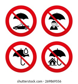 No, Ban or Stop signs. Life, Real estate or Home protection icons. Umbrella with water drop symbol. Car protection sign. Prohibition forbidden red symbols. Vector