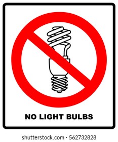 No, Ban or Stop signs. Light lamp icons. Fluorescent lamp bulb symbols. Energy saving. Idea and success sign. Prohibition forbidden red symbols. Vector