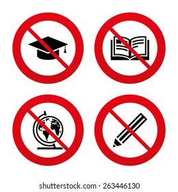 No, Ban or Stop signs. Pencil and open book icons. Graduation cap and geography globe symbols. Education learn signs. Prohibition forbidden red symbols. Vector