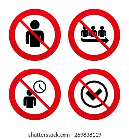 No, Ban or Stop signs. Queue icon. Person waiting sign. Check or Tick and time clock symbols. Prohibition forbidden red symbols. Vector