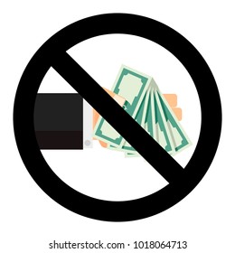No banknote dollar cash, stop bribe and bribery finance. Ban hold and forbidden corruptibility. Vector illustration