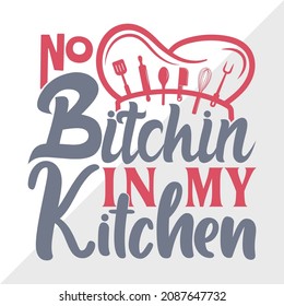 No Bitchin In My Kitchen Printable Vector Illustration