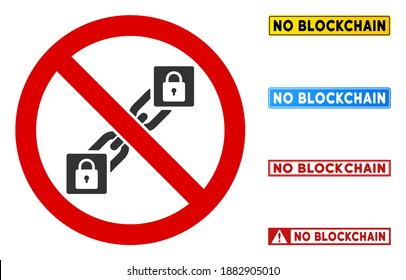 No Blockchain sign with badges in rectangle frames. Illustration style is a flat iconic symbol inside red crossed circle on a white background. Simple No Blockchain vector sign, designed for rules,