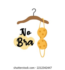 No bra text lettering with hanging bra illustration. Concept of breast cancer awareness and freedom.