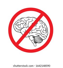 No brain vector icon,Stop thinking, Red prohibited sign.