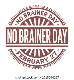 No Brainer Day, February 27, rubber stamp, vector Illustration