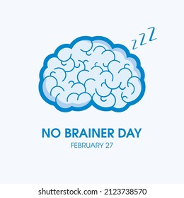 No Brainer Day vector. Abstract human brain blue simple icon vector. Sleeping brain vector. No Brainer Day Poster, February 27. Important day
