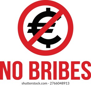 No bribes prohibited sign with red circle cross symbol over euro currency icon for anti corruption and business compliance transparency vector graphic