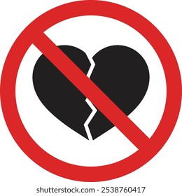 No broken heart sign . No broken heart warning icon . No love sign . Vector illustration