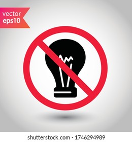 No bulb icon. Forbidden lamp icon. No idea vector sign. Prohibited light vector icon. Warning, caution, attention, restriction flat sign design. Do not turn on light icon label danger ban stop. 