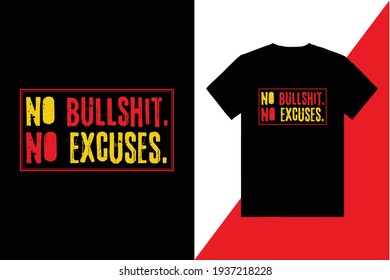 No Bullshit No excuse Typography T-shirt design