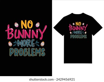 No bunny more problems | Easter  Typography t-shirt