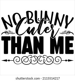 No Bunny than Me t-shirt design, vector file.