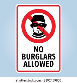 NO BURGLARS ALLOWED. Humorous funny road traffic sign warning. Isolated graphic on white background. Vector illustration. Editable EPS 10. Ideal for poster, wall art, postcard, apparel print.