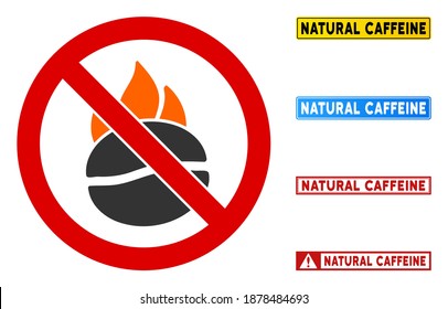 No Burn Coffee sign with titles in rectangle frames. Illustration style is a flat iconic symbol inside red crossed circle on a white background. Simple No Burn Coffee vector sign, designed for rules,