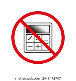 No calculator allowed sign. Mathematical operations prohibition. Calculation forbidden. Vector illustration. EPS 10.