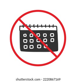 Ningún icono de calendario. Icono de fecha prohibida. No hay signo vectorial de calendario. Advertencia, precaución, atención, restricción de diseño plano de señalización.